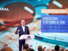 Abinader presenta logros que consolidan a República Dominicana como hub aéreo y logístico regional